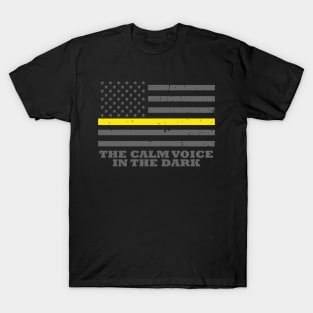 The Calm Voice In The Dark 911 Dispatcher T-Shirt